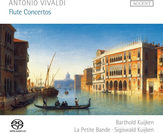 B. Kuijken & S. Kuijken & La Petite Bande - Flotenkonzerte Op.10/Konzerte Rv 533 & Rv 783 (Super Audio CD)