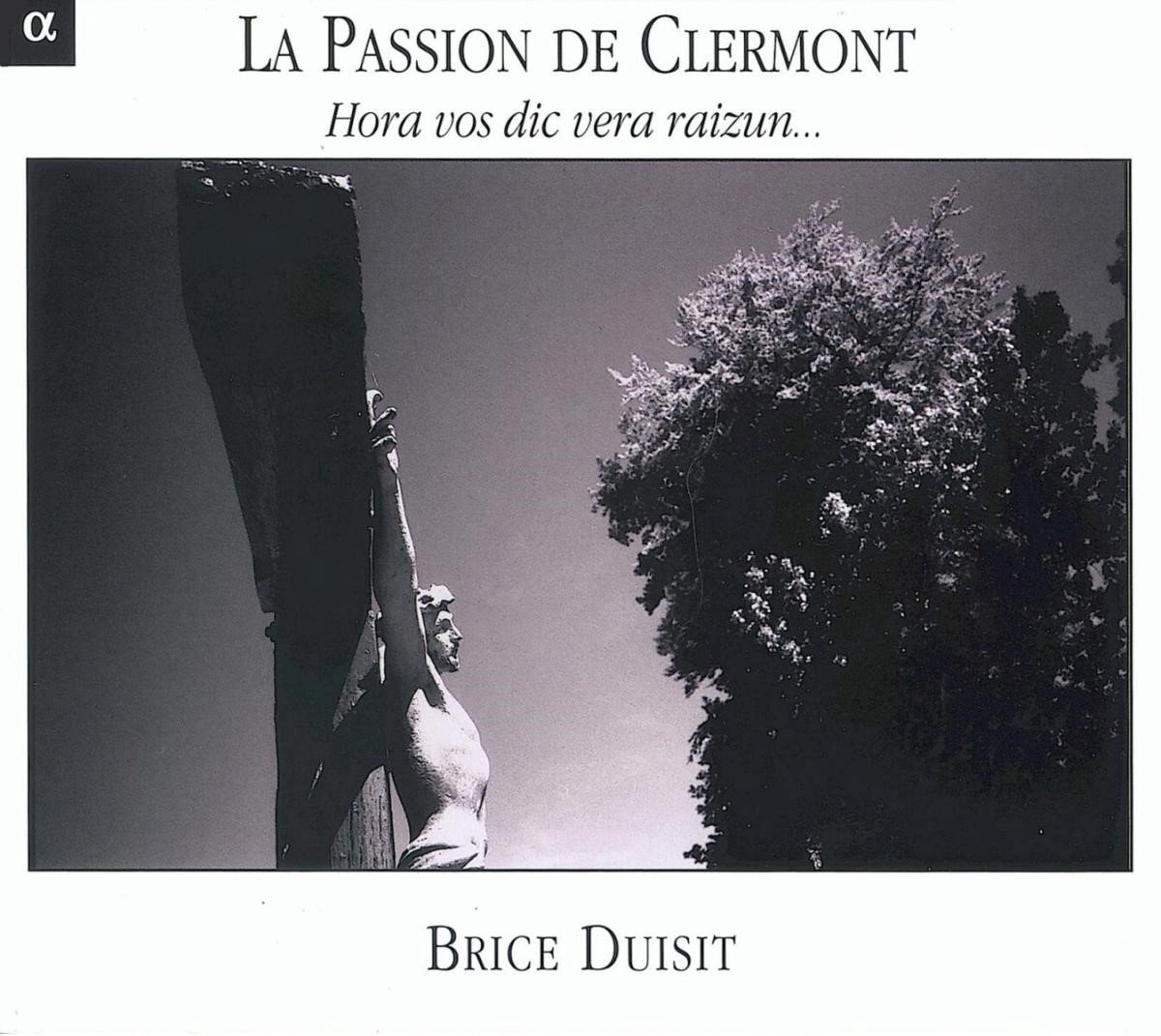 Brice Duisit - La Passion de Clermont (Hora Vos Dic Vera Raizun...) (CD)