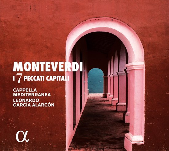 Cappella Mediterranea, Leonardo Garcia Alarcón - Monteverdi: I 7 Peccati Capitali (CD)