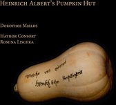 Dorothee Mields, Hathor Consort, Romina Lischka - Heinrich Albert's Pumpkin Hut (CD)