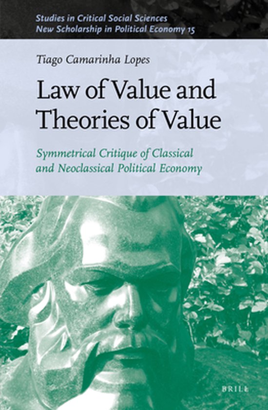 Law of Value and Theories of Value 9789004504219 Tiago Camarinha