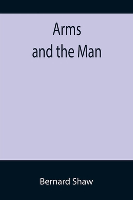 Arms and the Man 9789355757128 Bernard Shaw Boeken