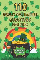 110 Would You Rather Questions- 110 Would You Rather Questions For Kids - St. Patrick's Day Edition