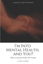 I'm Into Mental Health, and You ?