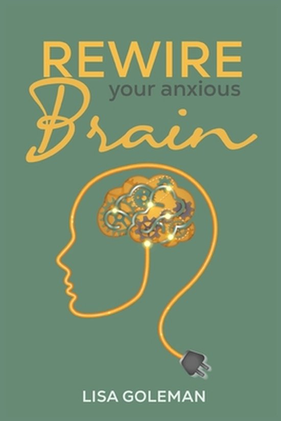 Rewire Your Anxious Brain - cover