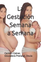 Colección Gestación Y Parto-La Gestación Semana a Semana