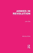 Routledge Library Editions: Revolution- Armies in Revolution