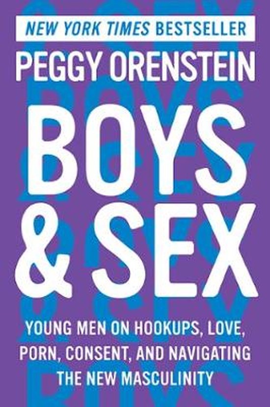 Boys  Sex Young Men on Hookups, Love, Porn, Consent, and Nav ... - cover