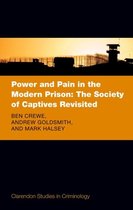 Clarendon Studies in Criminology- Power and Pain in the Modern Prison