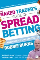 The Naked Trader's Guide to Spread Betting