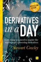 Derivatives in a Day Everything you need to master the mathematics powering derivatives