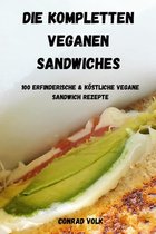 Die Kompletten Veganen Sandwiches 100 Erfinderische Und Köstliche Vegane Sandwich-Rezepte