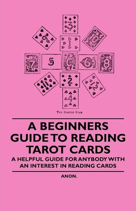 A Beginners Guide to Reading Tarot Cards - A Helpful Guide f ... - cover