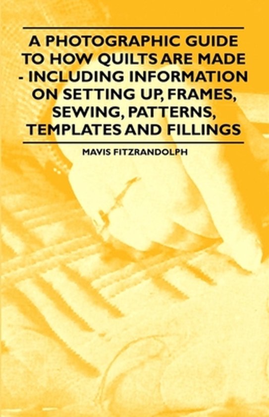 A Photographic Guide to How Quilts are Made - Including Info ... - cover
