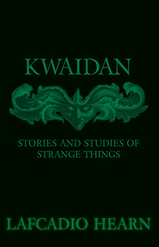 Kwaidan - Stories And Studies Of Strange Things - cover