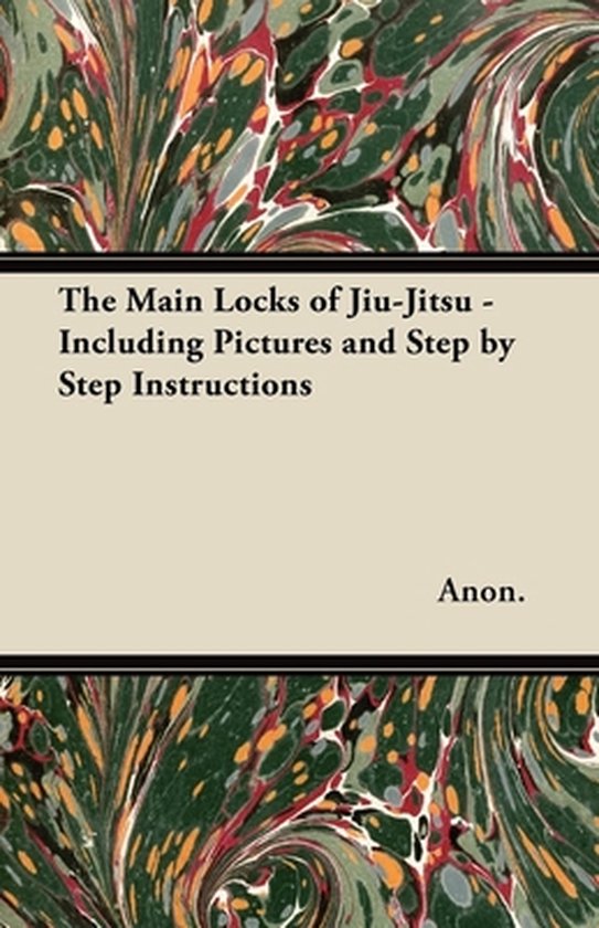 The Main Locks of Jiu-Jitsu - Including Pictures and Step by ... - cover