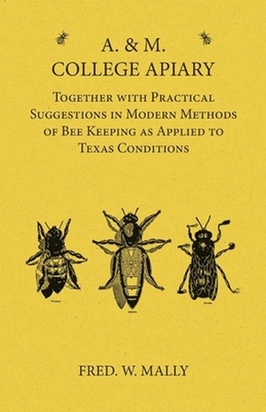 A. & M. College Apiary - Together with Practical Suggestions ... - cover