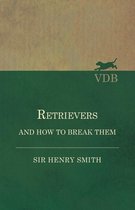 Retrievers and How to Break Them