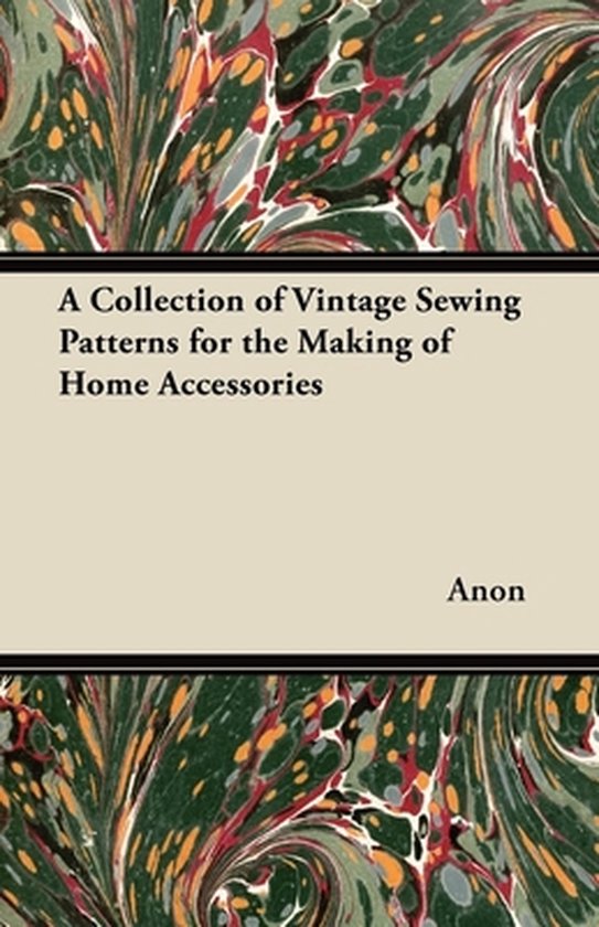 A Collection of Vintage Sewing Patterns for the Making of Ho ... - cover