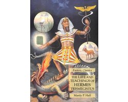 The Life and Teachings of Hermes Trismegistus