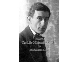 Bolero - The Life Of Maurice Ravel