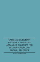 Cassell's Dictionary Of French Synonyms Arranged In Groups For The Convenience Of English Students