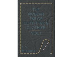 The Modern Tailor Outfitter And Clothier - Vol I