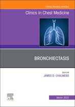 The Clinics: Internal Medicine Volume 43-1 - Bronchiectasis, An Issue of Clinics in Chest Medicine, An Issue of Clinics in Chest Medicine