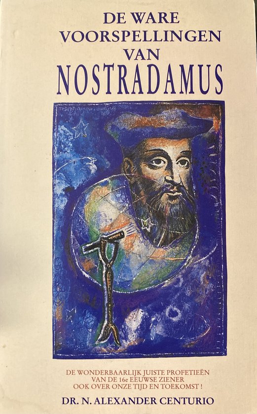 Boekomslag met afbeelding van Nostradamus, staande op de wereldbol met een staf. Titel: De Ware Voorspellingen van Nostradamus.