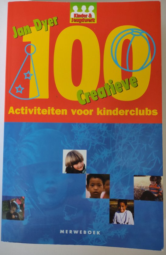 Cover van het boek '100 Creatieve activiteiten voor kinderclubs' van J. Dyer