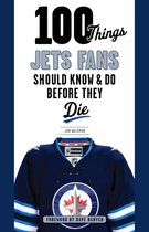 100 Things...Fans Should Know - 100 Things Jets Fans Should Know & Do Before They Die