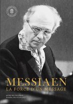 Messiaen. La force d'un message