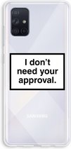 CaseCompany® - Galaxy A71 hoesje - Don't need approval - Soft Case / Cover - Bescherming aan alle Kanten - Zijkanten Transparant - Bescherming Over de Schermrand - Back Cover
