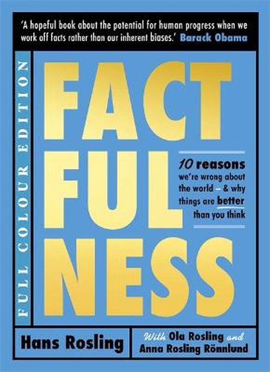 Factfulness Illustrated Ten Reasons We're Wrong About the World  Why Things are Better than You Think