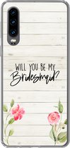 Geschikt voor Huawei P30 hoesje - Quotes - 'Will you be my bridesmaid' - Spreuken - Bruidsmeisje - Siliconen Telefoonhoesje