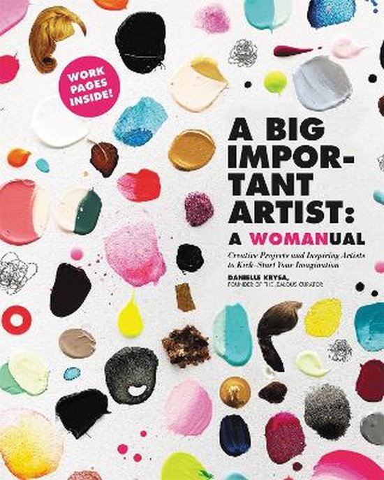 A Big Important Artist A Womanual, Danielle Krysa 9780762495511 Boeken