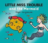 Mr. Men & Little Miss Magic- Little Miss Trouble and the Mermaid