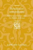 Politics, Culture and Society in Early Modern Britain- Revolution Remembered