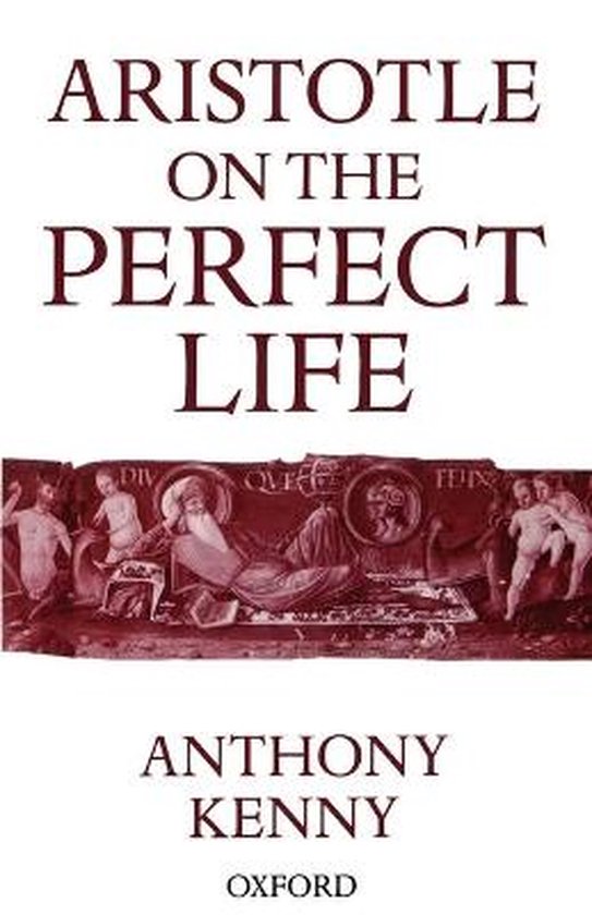 Boek 'Aristotle on the Perfect Life' door Anthony Kenny, met een klassieke afbeelding van een liggende figuur omringd door kinderen en mythologische taferelen.
