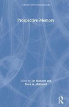 Current Issues in Memory- Prospective Memory