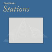 Field Works - Stations (CD)