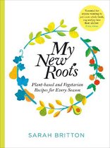 My New Roots Healthy plantbased and vegetarian recipes for every season