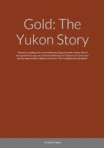 Gold: The Yukon Story