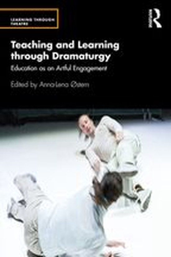 Learning Through Theatre - Teaching and Learning through Dramaturgy