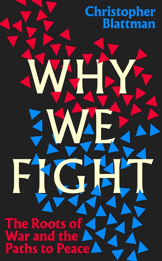 Boek cover Why We Fight van Christopher Blattman (Paperback)