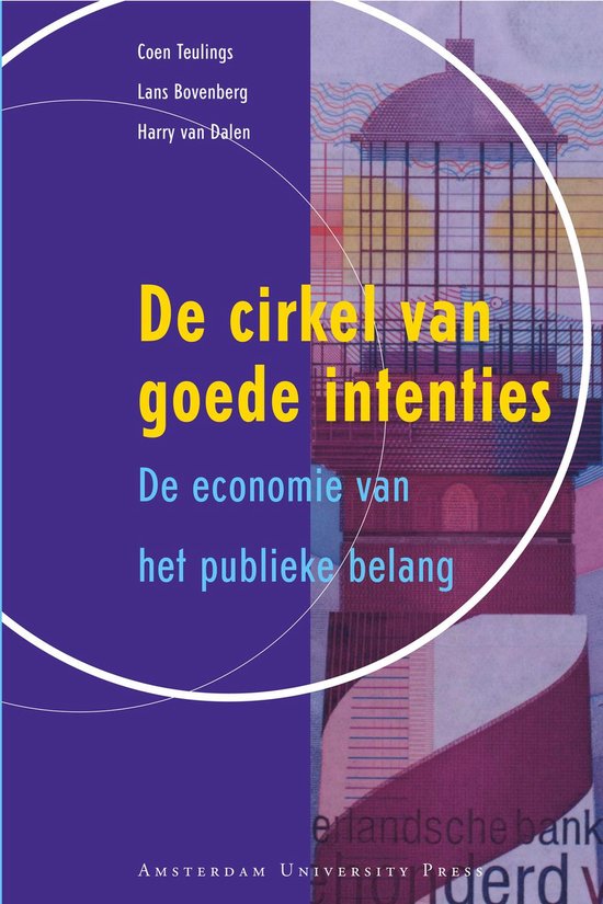 Cover van het boek 'De cirkel van goede intenties / druk 1' van C. Teulings en C. van Dalen