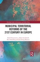 Routledge Studies in Governance and Public Policy - Municipal Territorial Reforms of the 21st Century in Europe