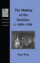 Making Of The Dentiste, C. 1650-1760