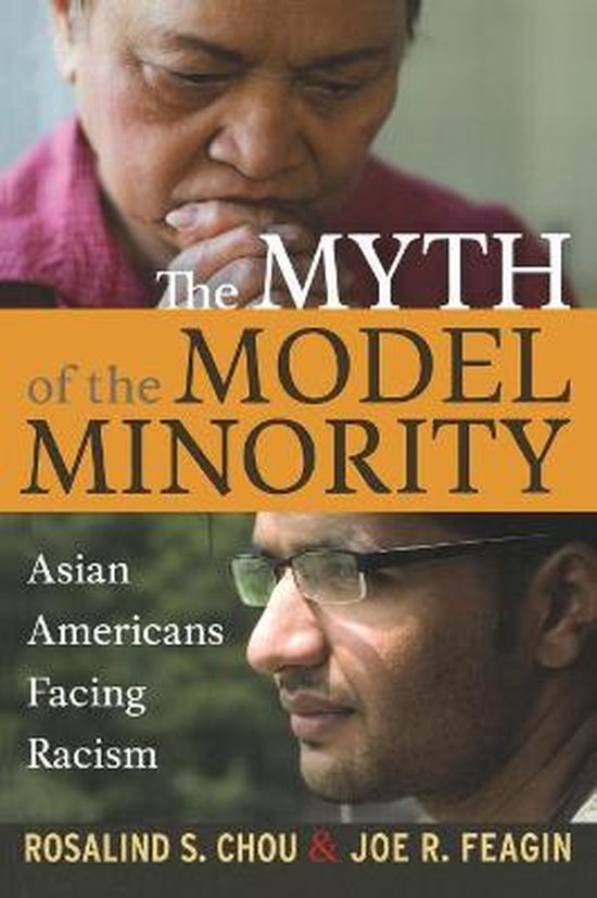 Myth of the Model Minority Asian Americans Facing Racism, Rosalind S