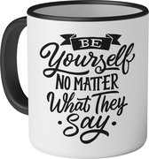 Mok met tekst: Be yourself no matter what they say - 330ml